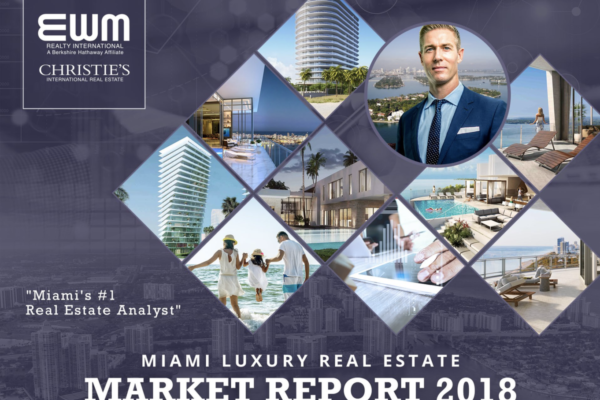Welcome to our 2018 Miami Luxury Real Estate Report Welcome to our 2018 Miami Luxury Real Estate Report