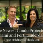 The Newest Condo Projects in Miami and Fort Lauderdale | How to Identify the Right Product?