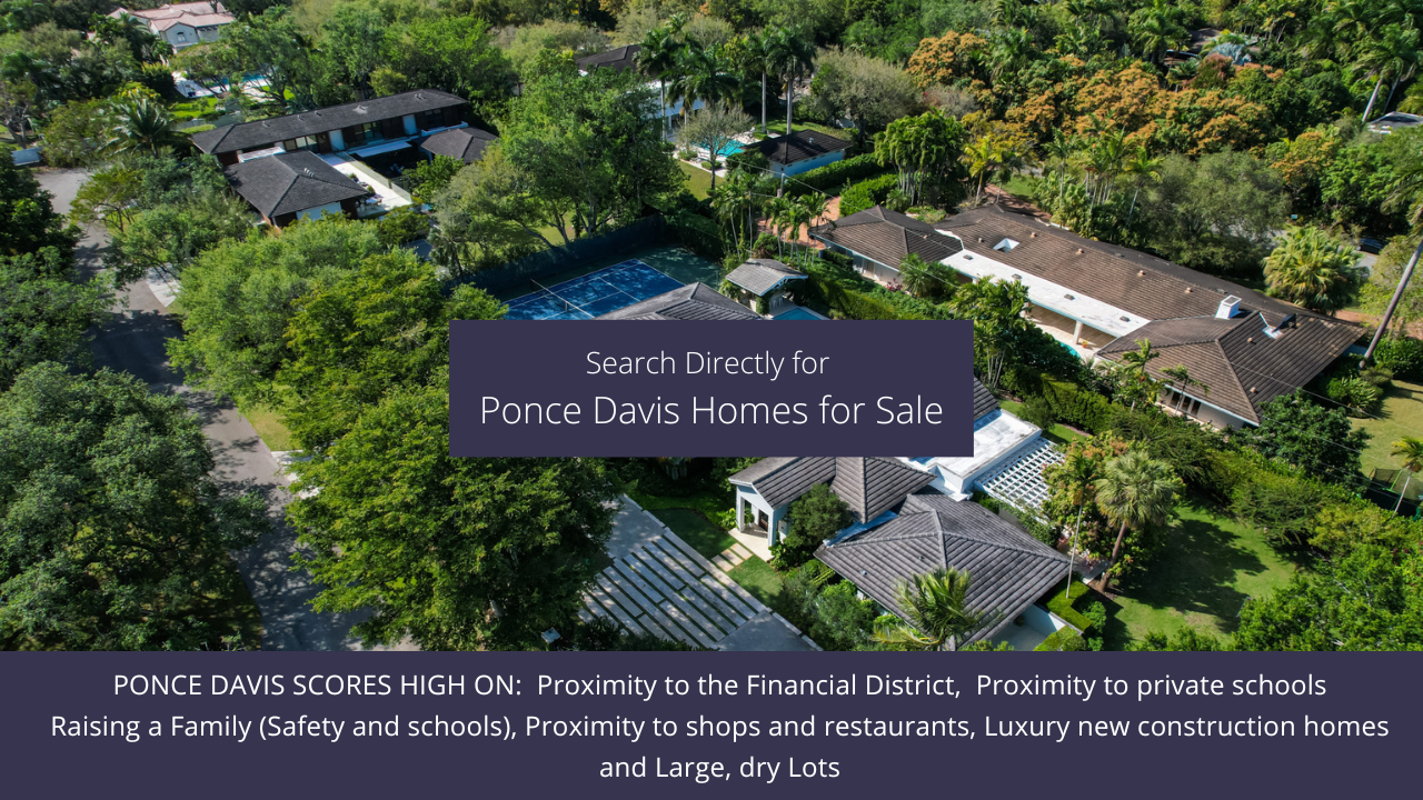 Ponce Davis is one of Miami's most luxurious areas to live in and close to the city's best schools