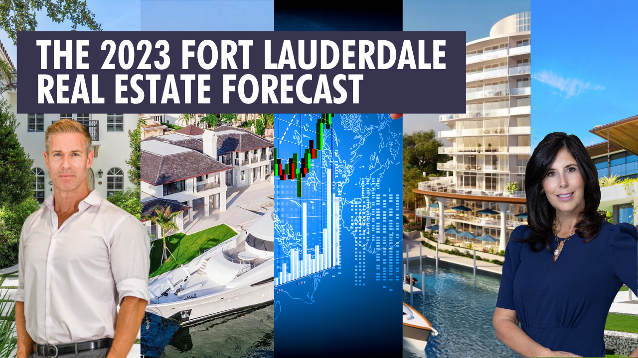 Fort Lauderdale Real Estate Market Predictions | The Fort Lauderdale Real Estate Market Forecast for 2023