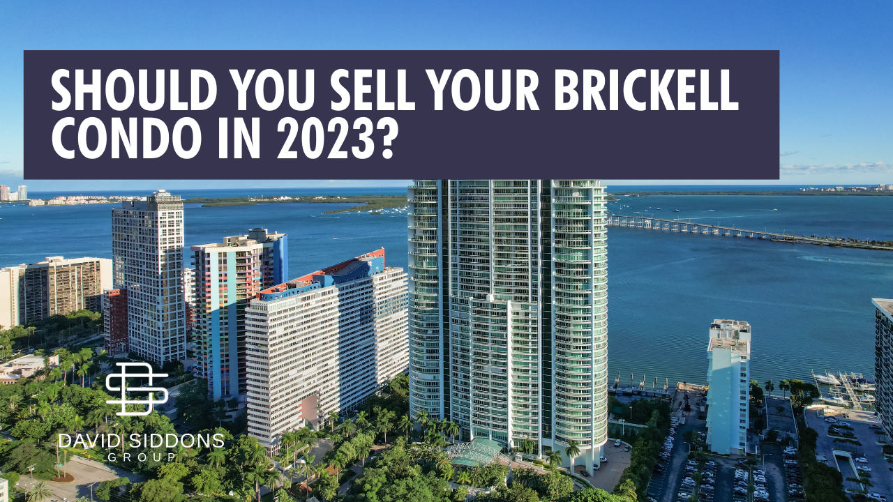 Is 2023 The Best Time to Sell your Brickell Condo?