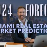 Our 2024 Miami Real Estate Forecast and Warnings