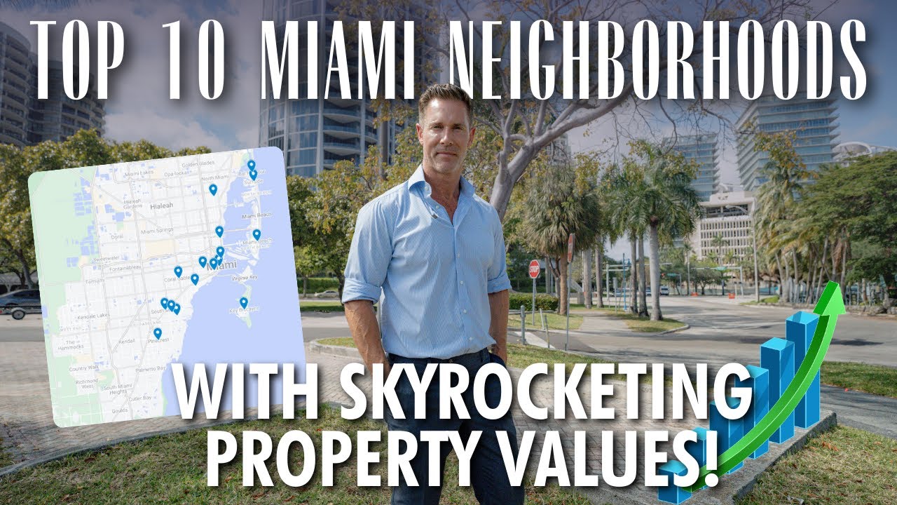 Top 10 Miami Neighborhoods with The Fastest-Growing Real Estate Values!