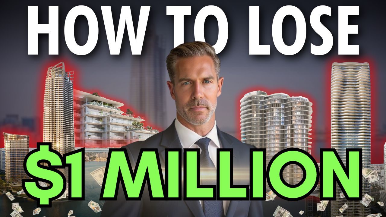 How to Lose $1M in a Miami Condo: 10 Costly Mistakes Buyers Keep Making